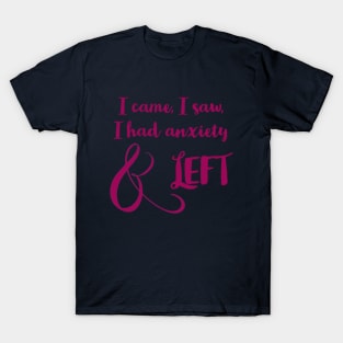 Anxiety made me leave T-Shirt